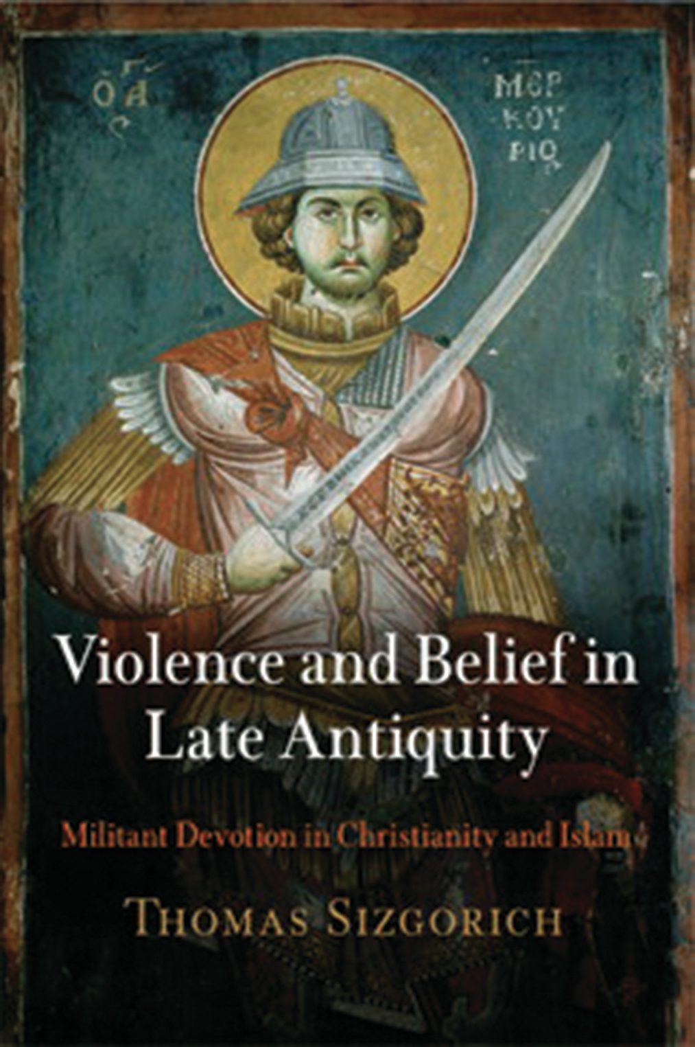 Book cover image for Violence and Belief in Late Antiquity ISBN: 9780812223057